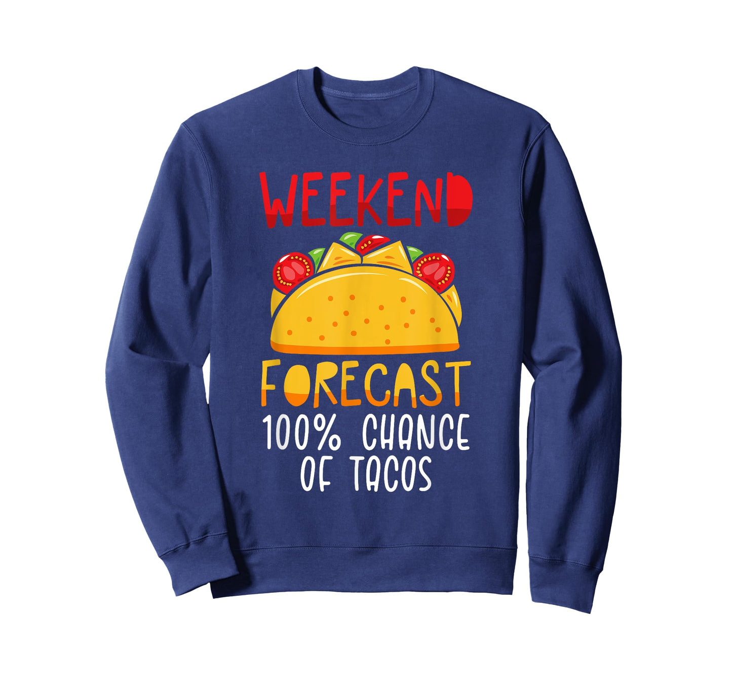 Weekend Taco Forecast Funny Weather Food Art Lover Lifestyle T-Shirt