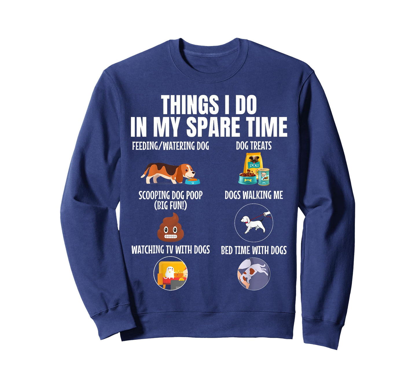 6 Things I Do in My Spare Time Dogs, Dogs Lovers Funny T-Shirt