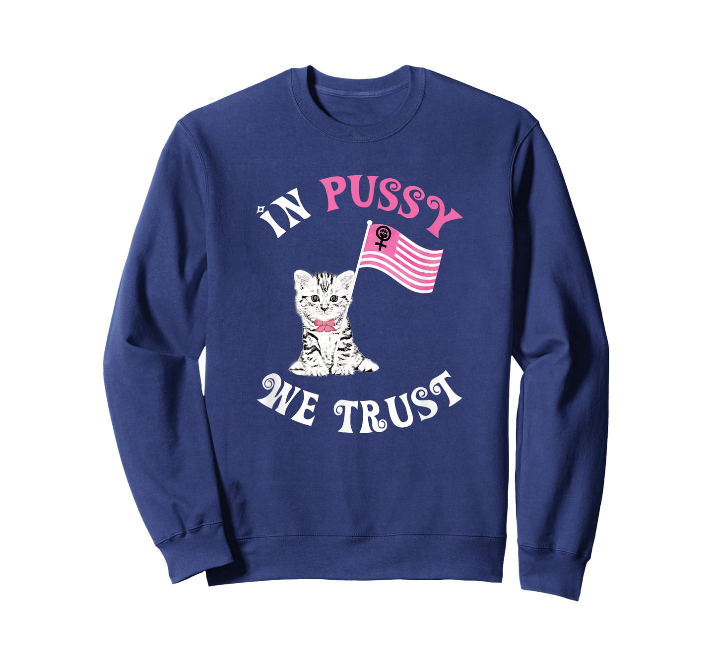 In Pussy We Trust T-shirt Funny Nasty Woman Cat Tee T-Shirt