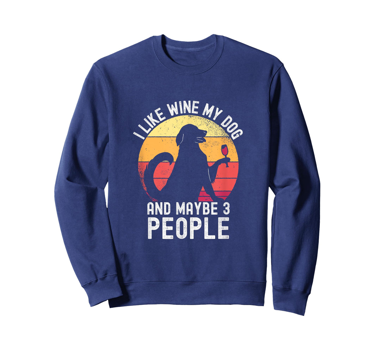 Vintage I Like Wine My Dog & Maybe 3 People Wine Lover T-Shirt