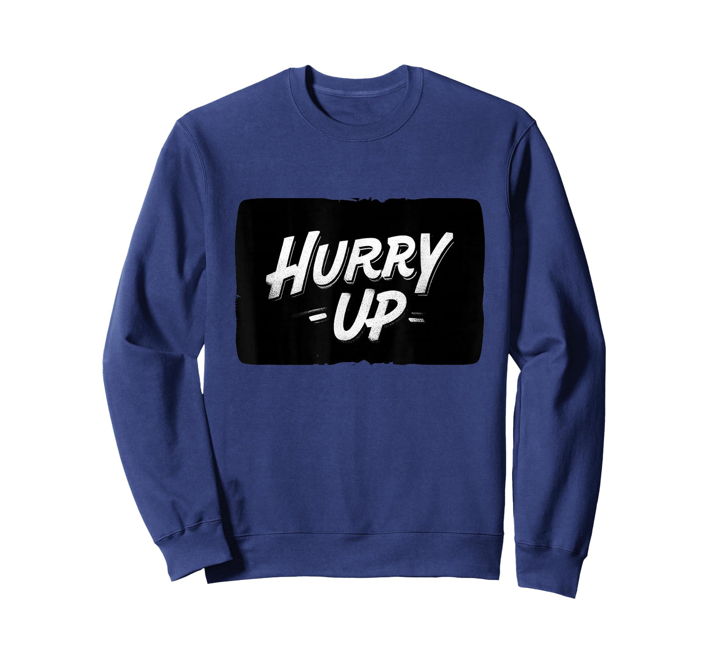 Cool Hurry Up Speech Motto T-Shirt