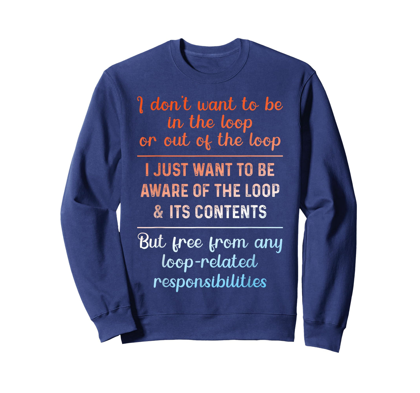 I Don't Want to Be in The Loop Or Out of The Loop Aware Tee T-Shirt