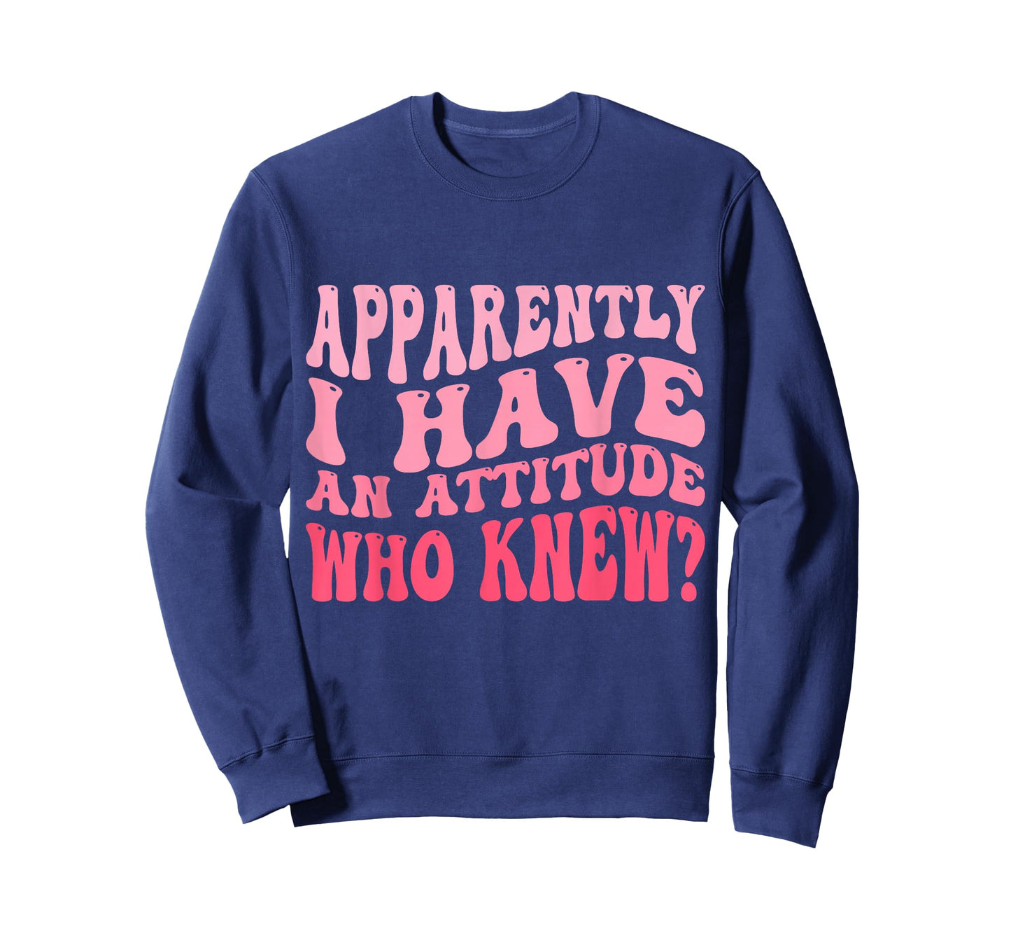 Apparently I Have An Attitude Funny Sarcastic T-Shirt
