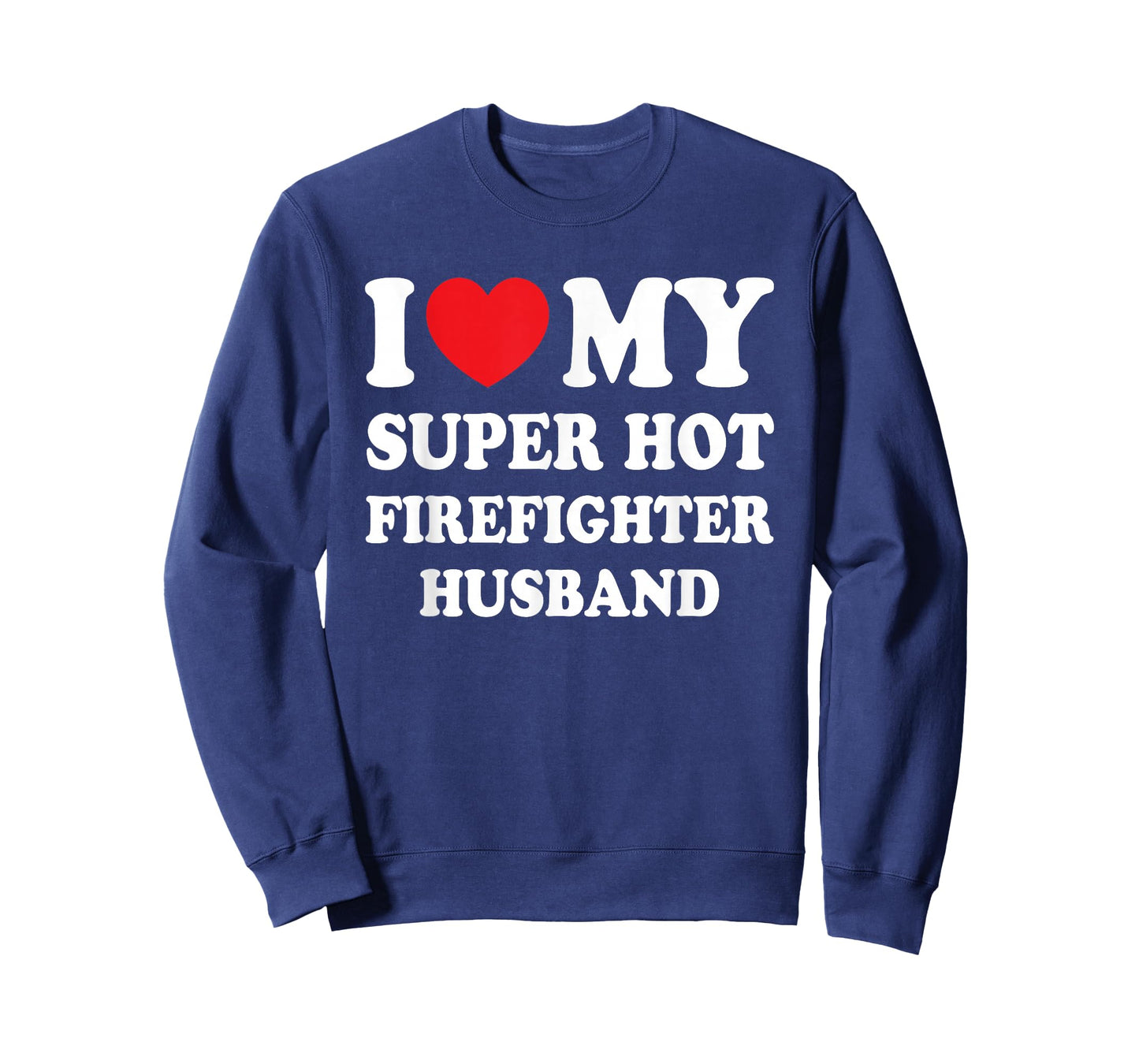 I Love My Super Hot Firefighter Husband Funny Wife T-Shirt