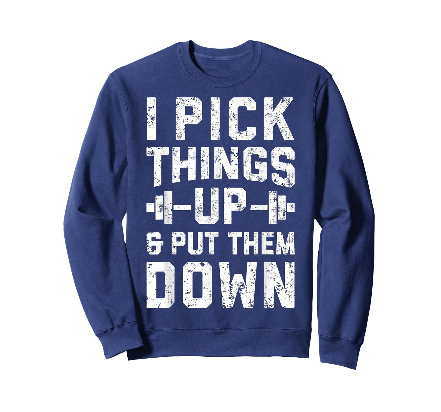 I Pick Things Up and Put Them Down T shirt Fitness Gym Men T-Shirt