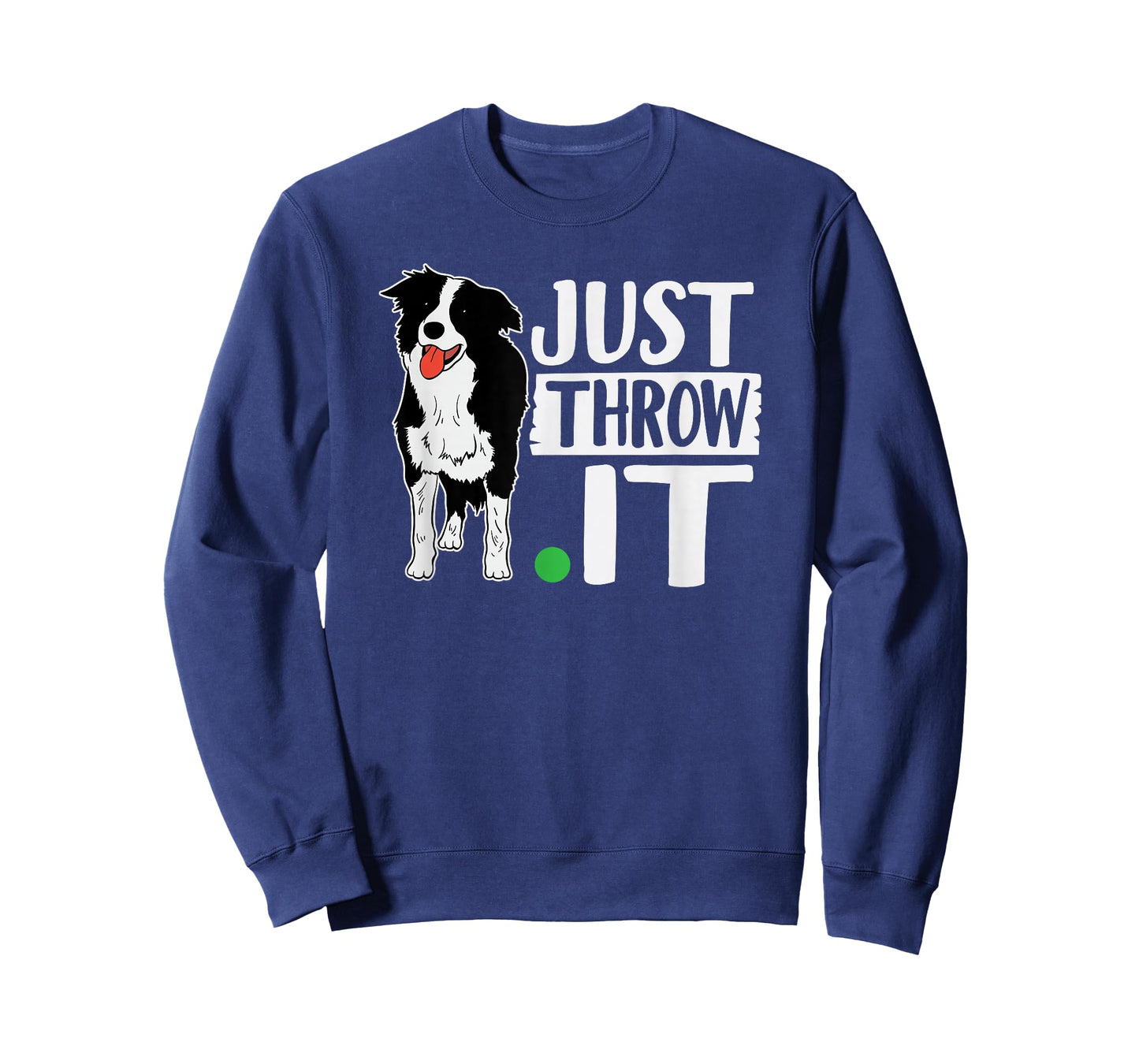 Just Throw It Funny Play Fetch Border Collie T-Shirt