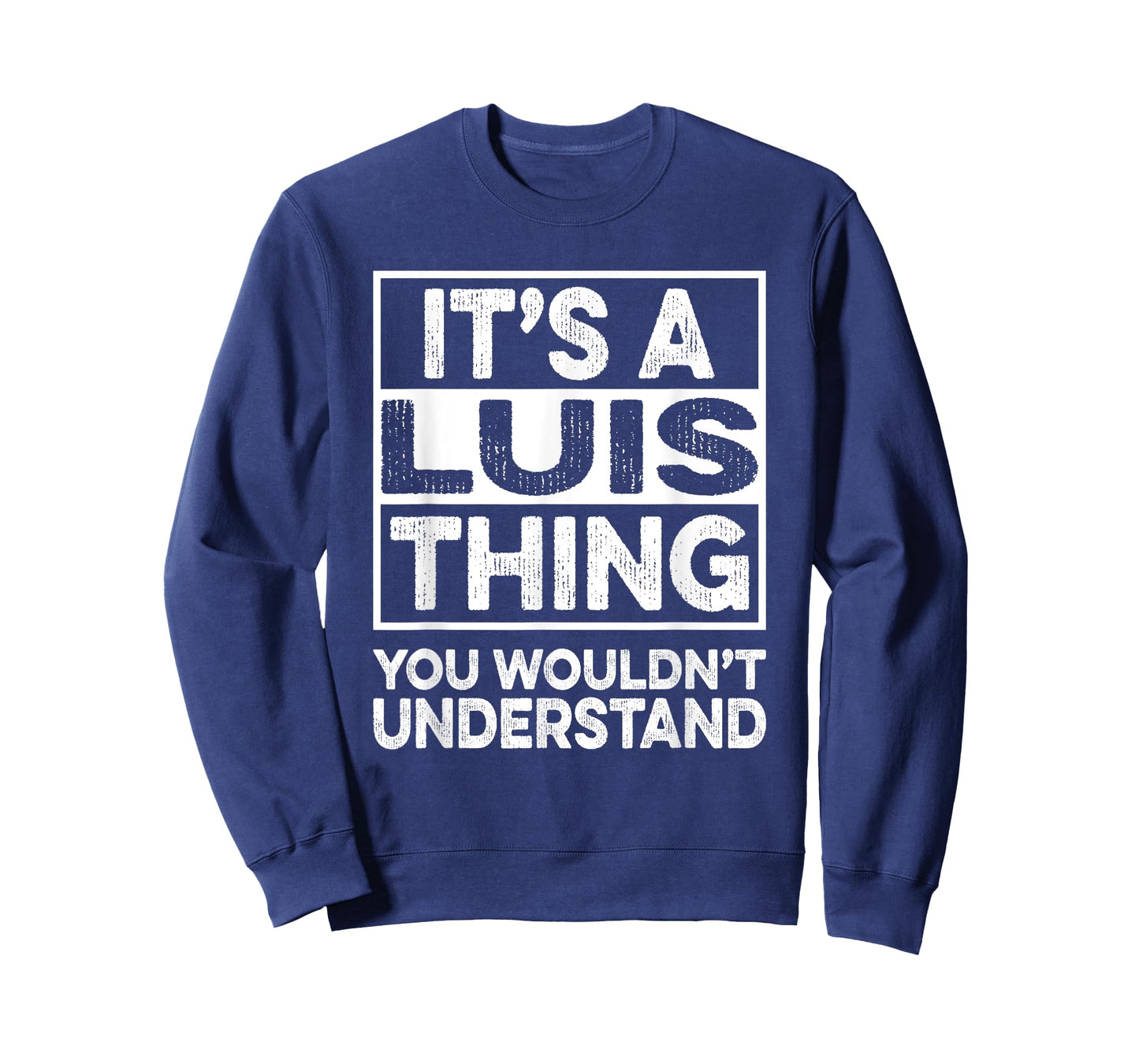 It's A Luis Thing You Wouldn't Understand Shirt Luis Funny T-Shirt