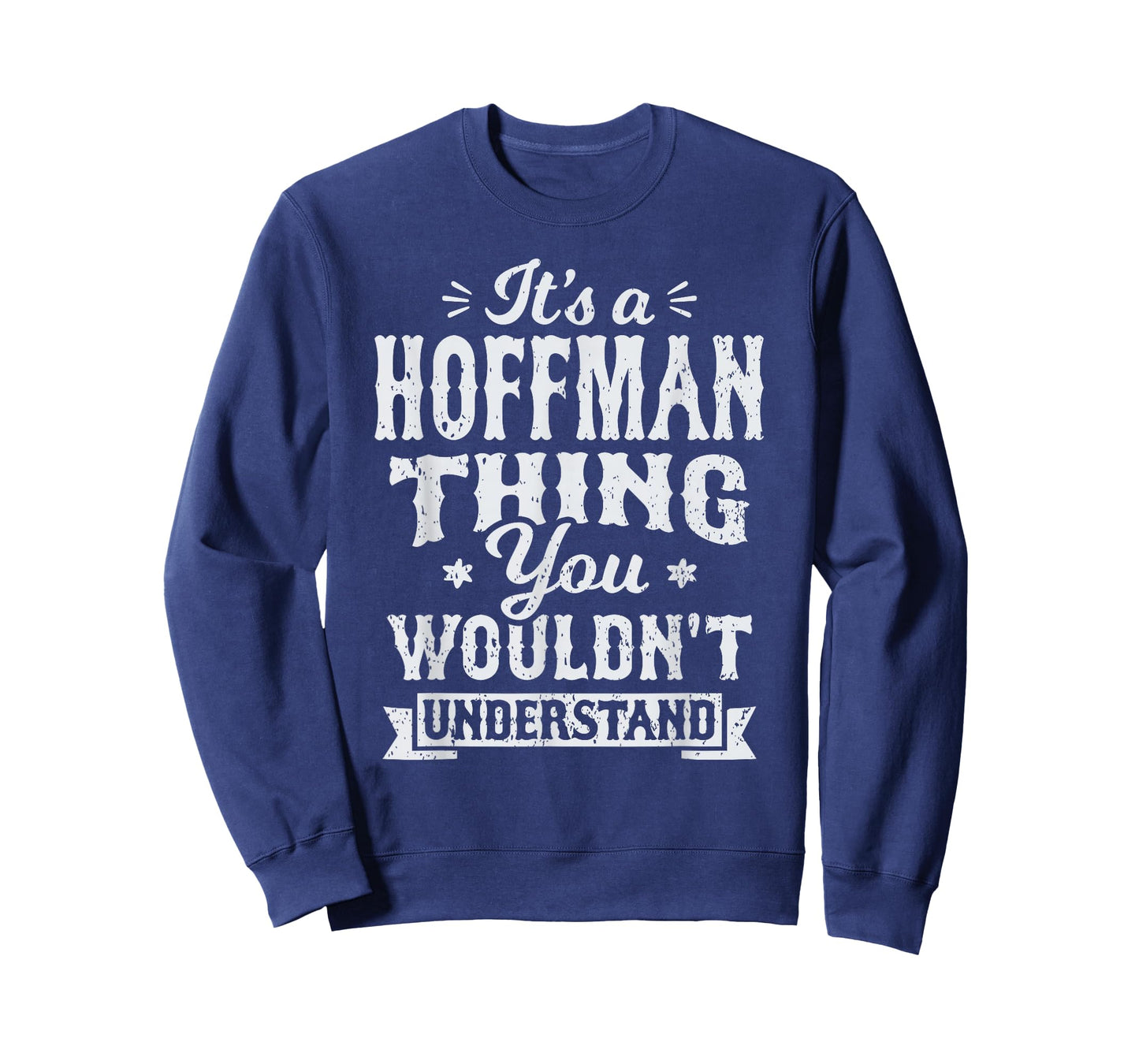 Its A Hoffman Thing You Wouldnt Understand Last Name Surname T-Shirt