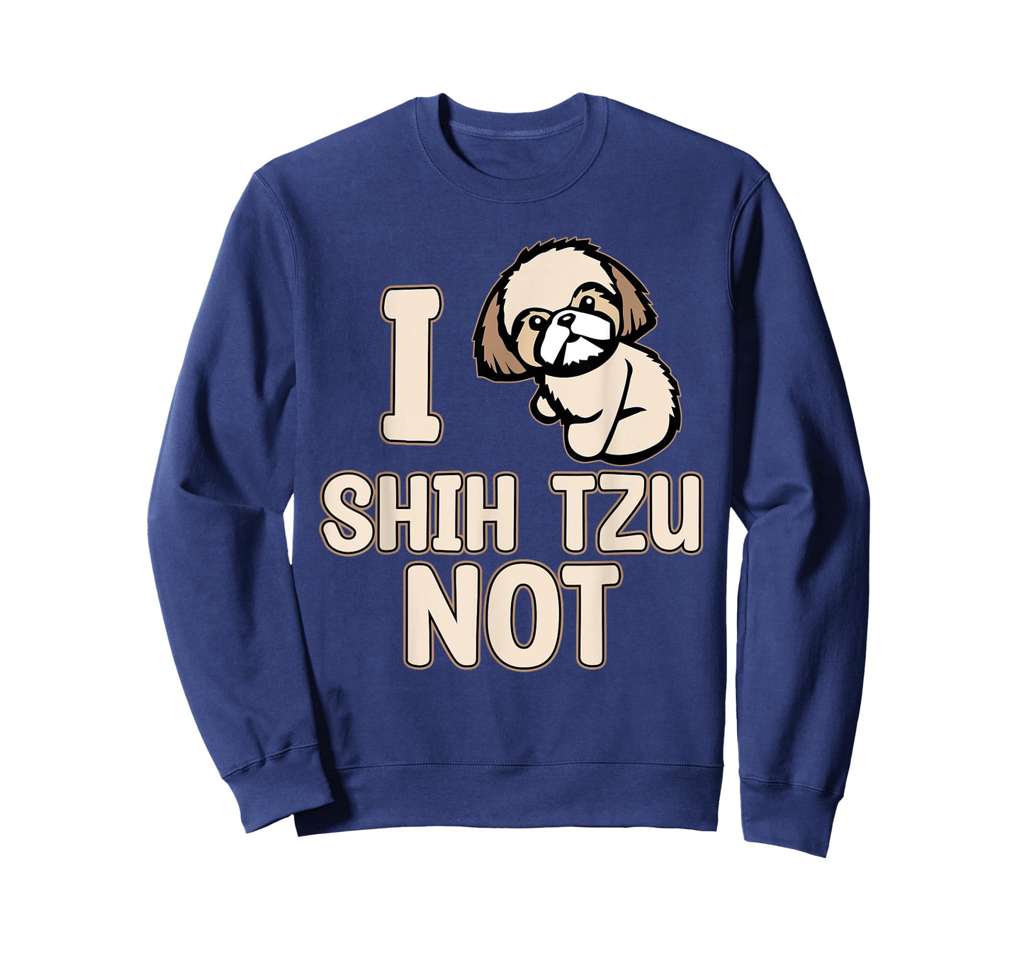 I Shih Tzu Not Cute Dogs Owner Pet Animals Lover Graphic T-Shirt