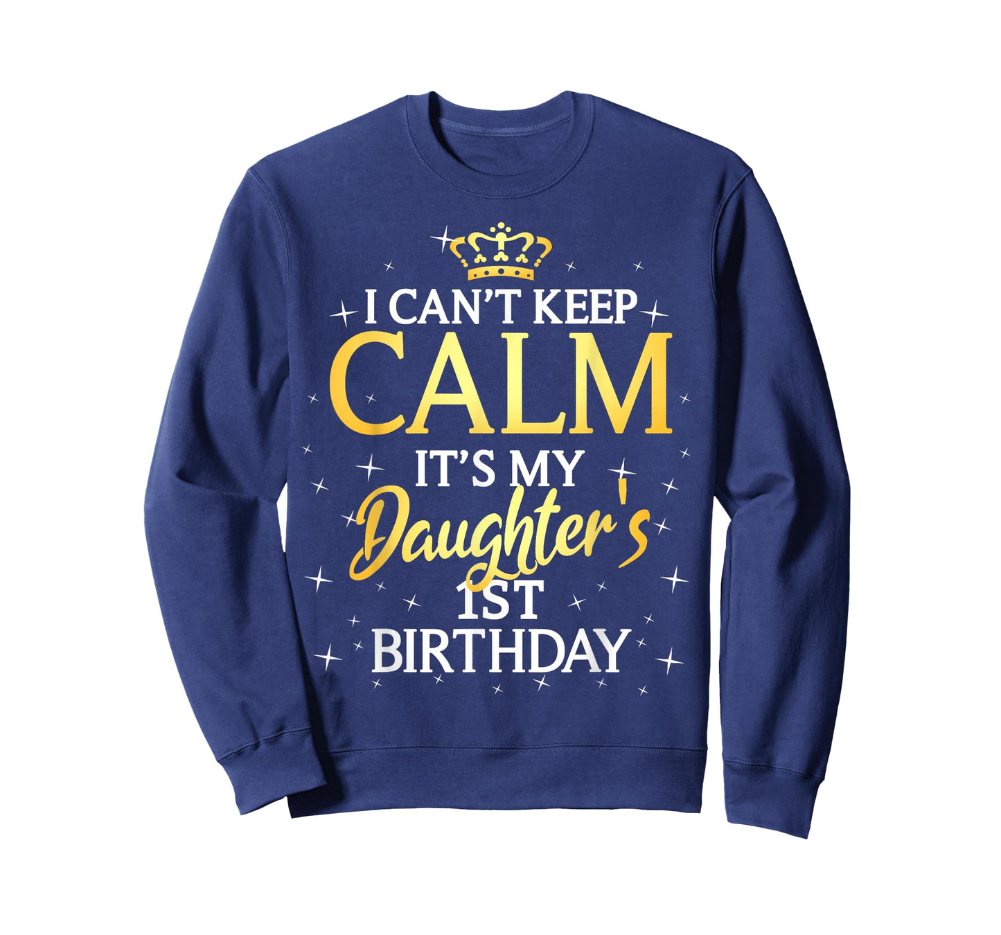 I Cant Keep Calm Its My Daughter 1st Birthday Party T-Shirt