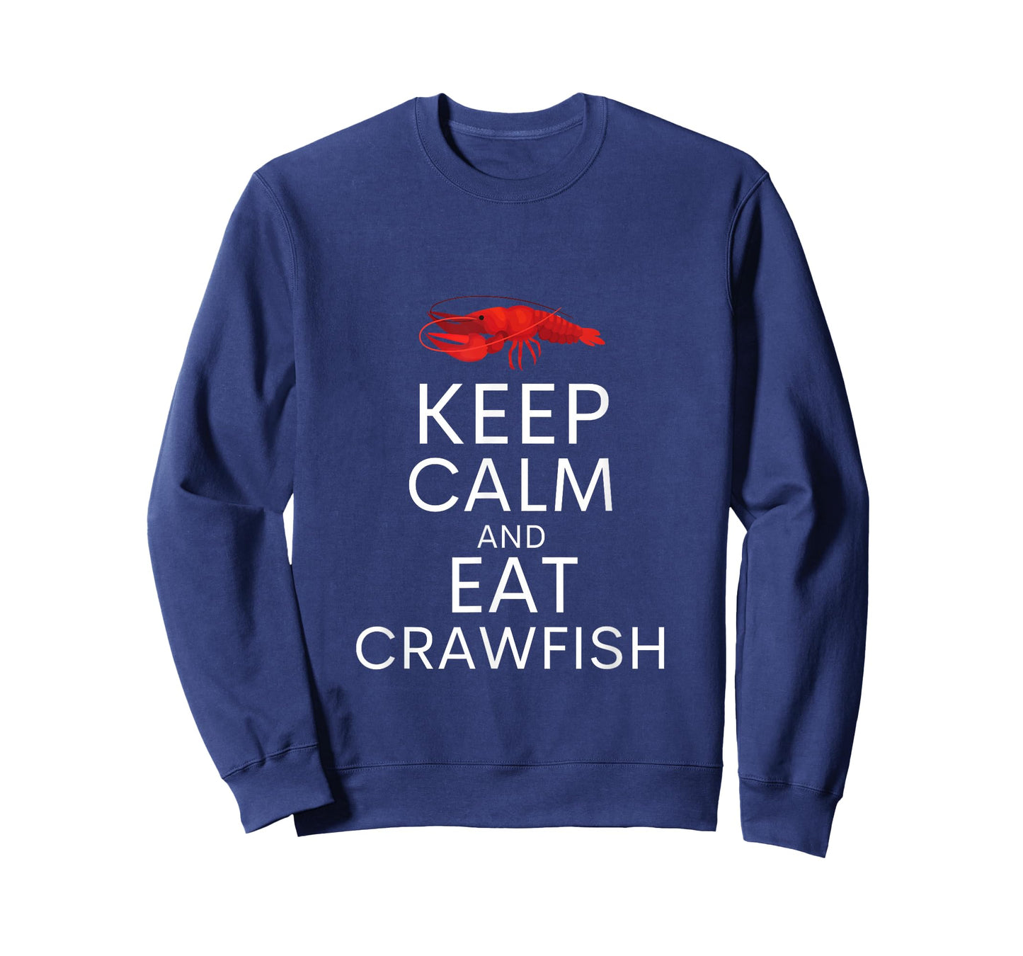 Keep Calm And Eat Crawfish Shirt Funny Crawfish Lover Gift T-Shirt