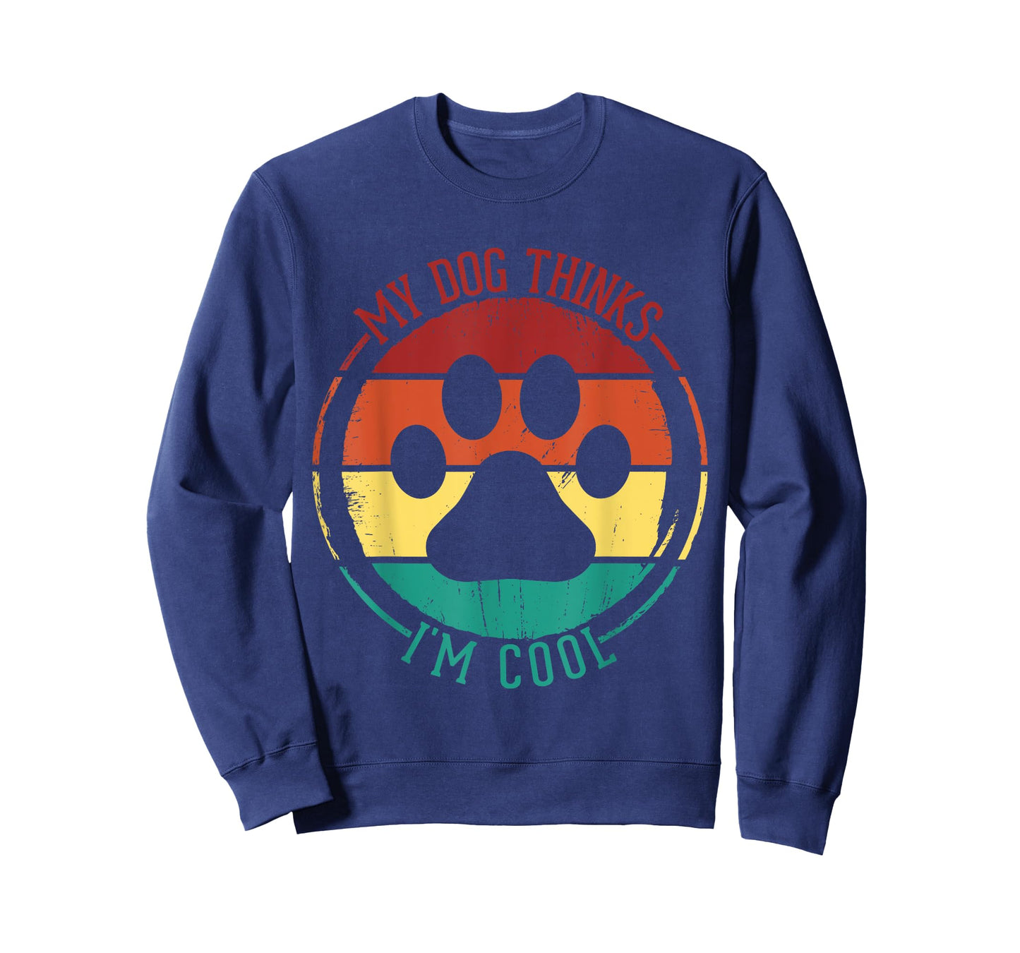 My Dog Thinks I'm Cool Funny Dog Lover Retro Men Women Kids T-Shirt