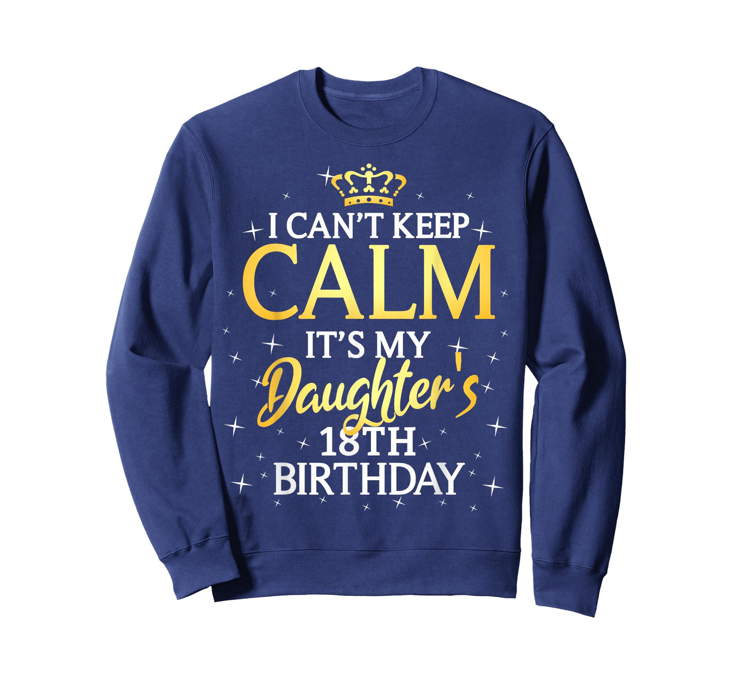 I Cant Keep Calm Its My Daughter 18th Birthday Party T-Shirt