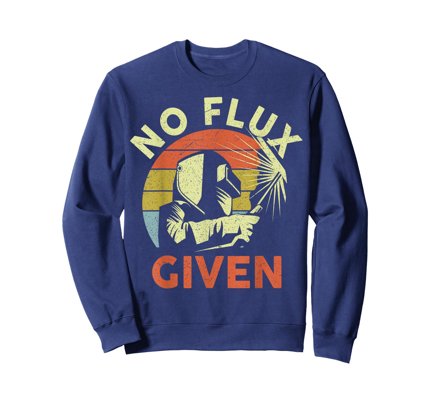 Men Welding Welder Funny Weld Vintage No Flux Given T-Shirt
