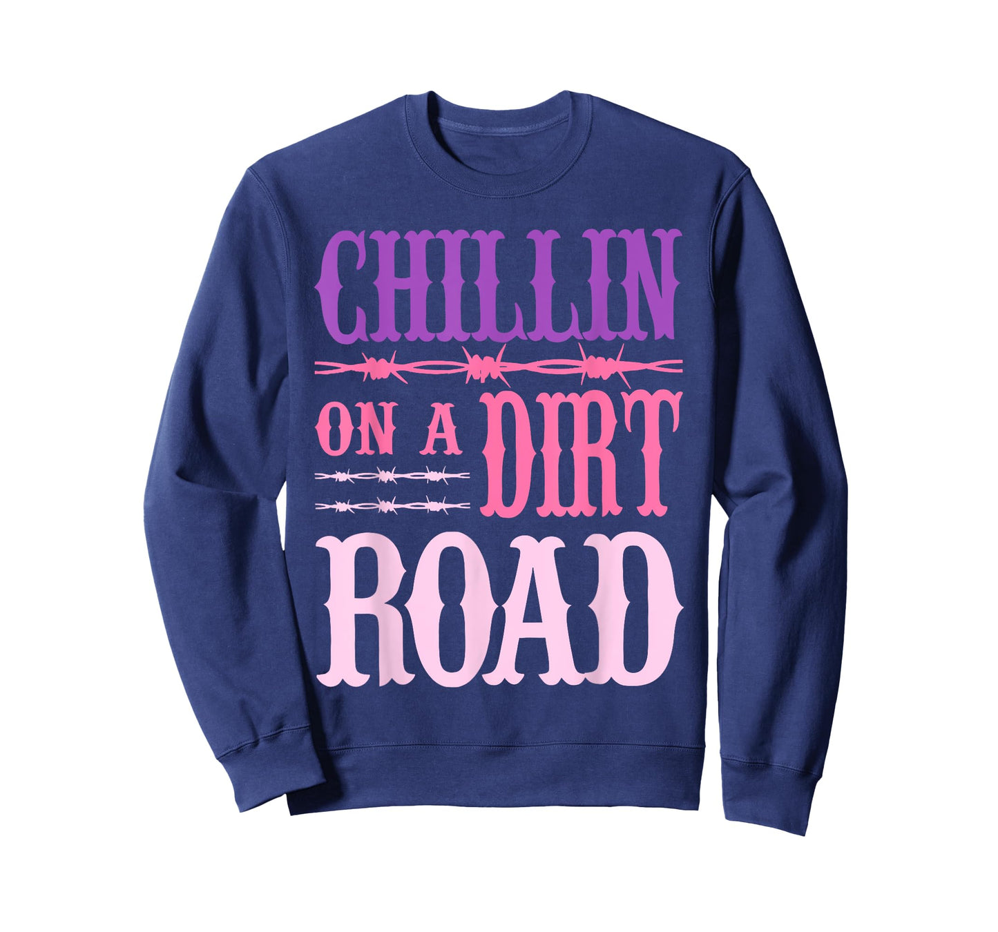 Chillin On A Dirt Road Funny Quote T-Shirt