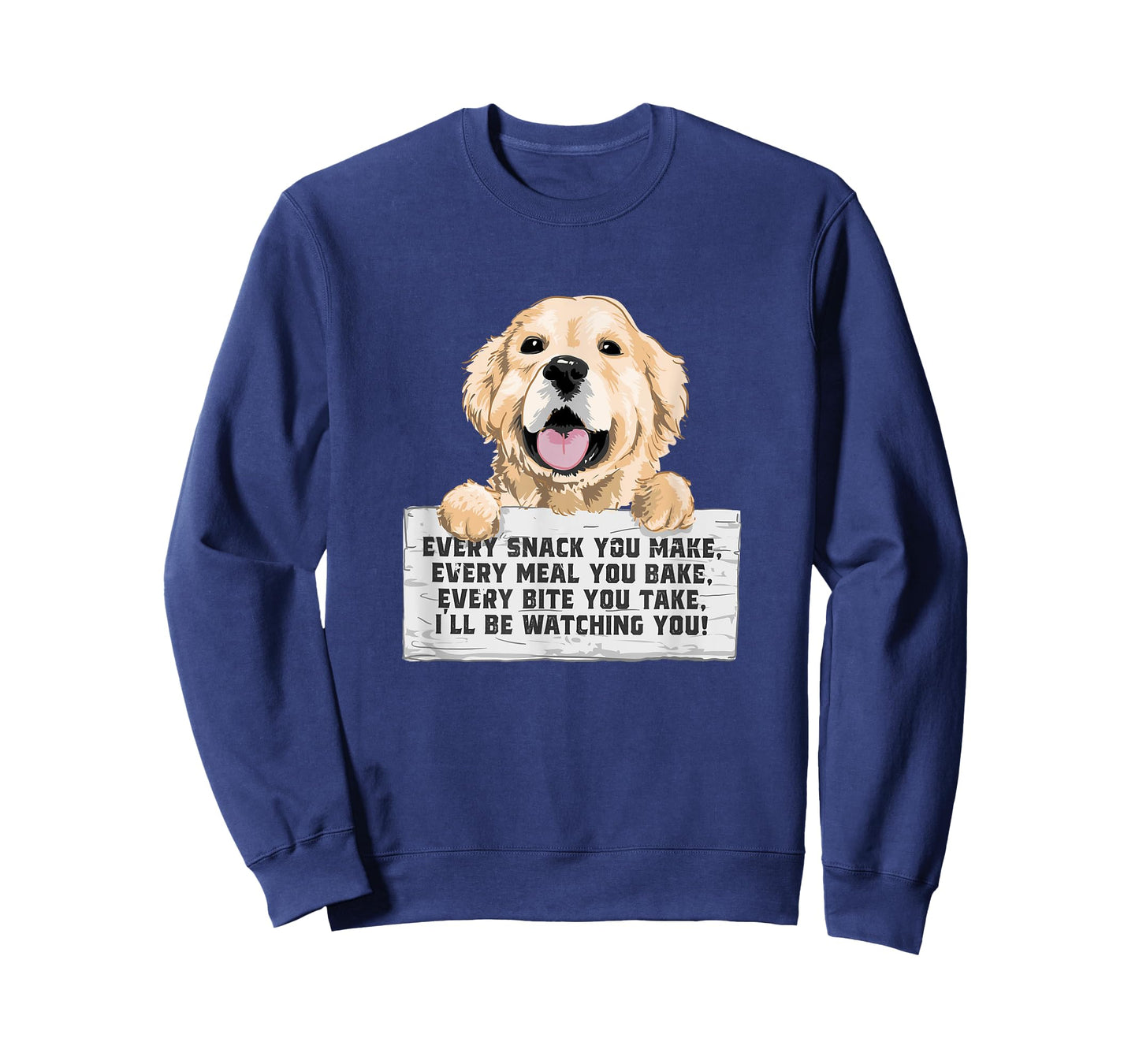 Every Bite You Take I'll Be Watching You - Golden Retriever T-Shirt