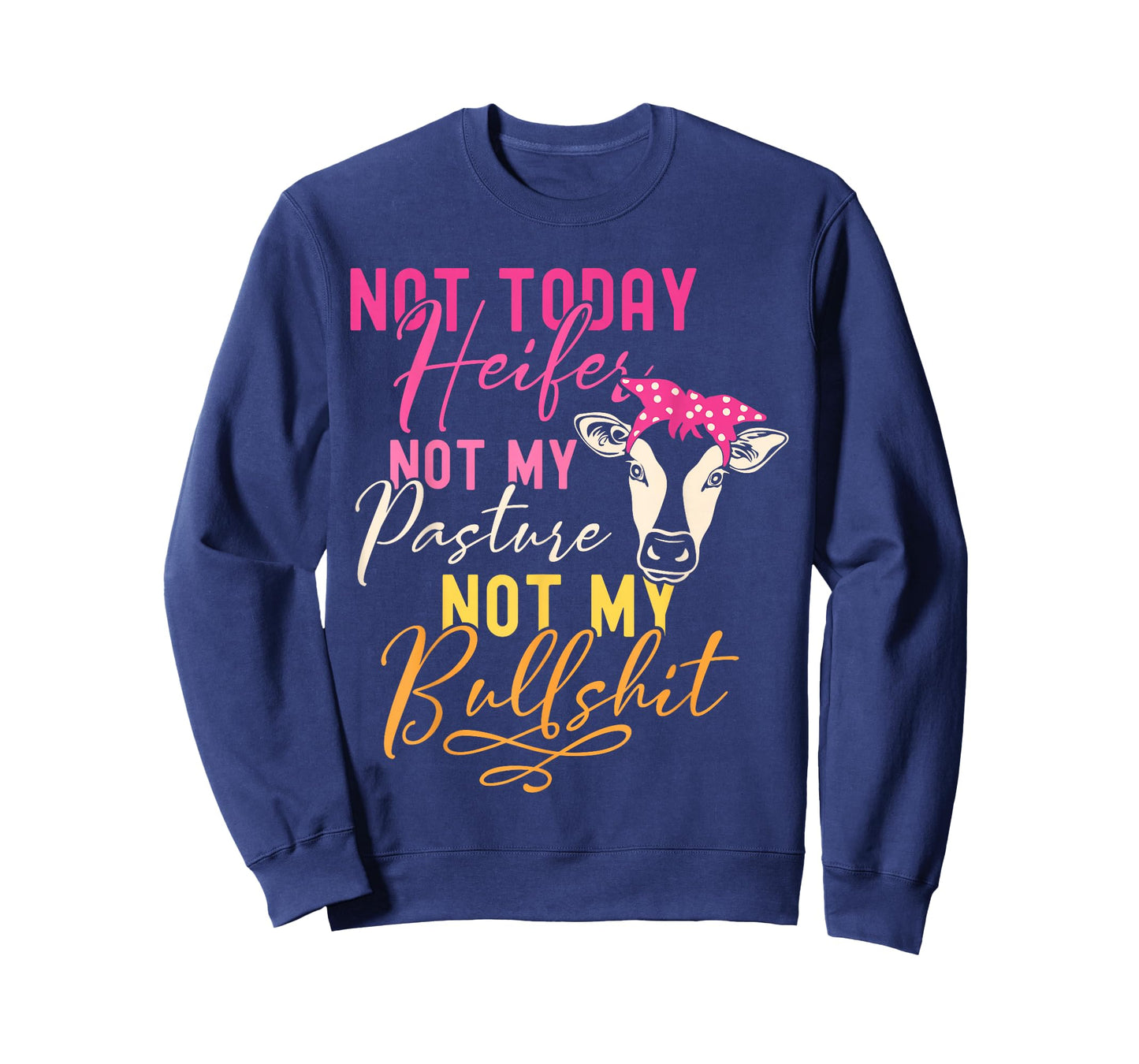 Humor Wisdom Quote Funny Farm with Sayings for Her Women's Black Not Today Heifer Not My Pasture Not My Bullshit Farm Sayings T-Shirt