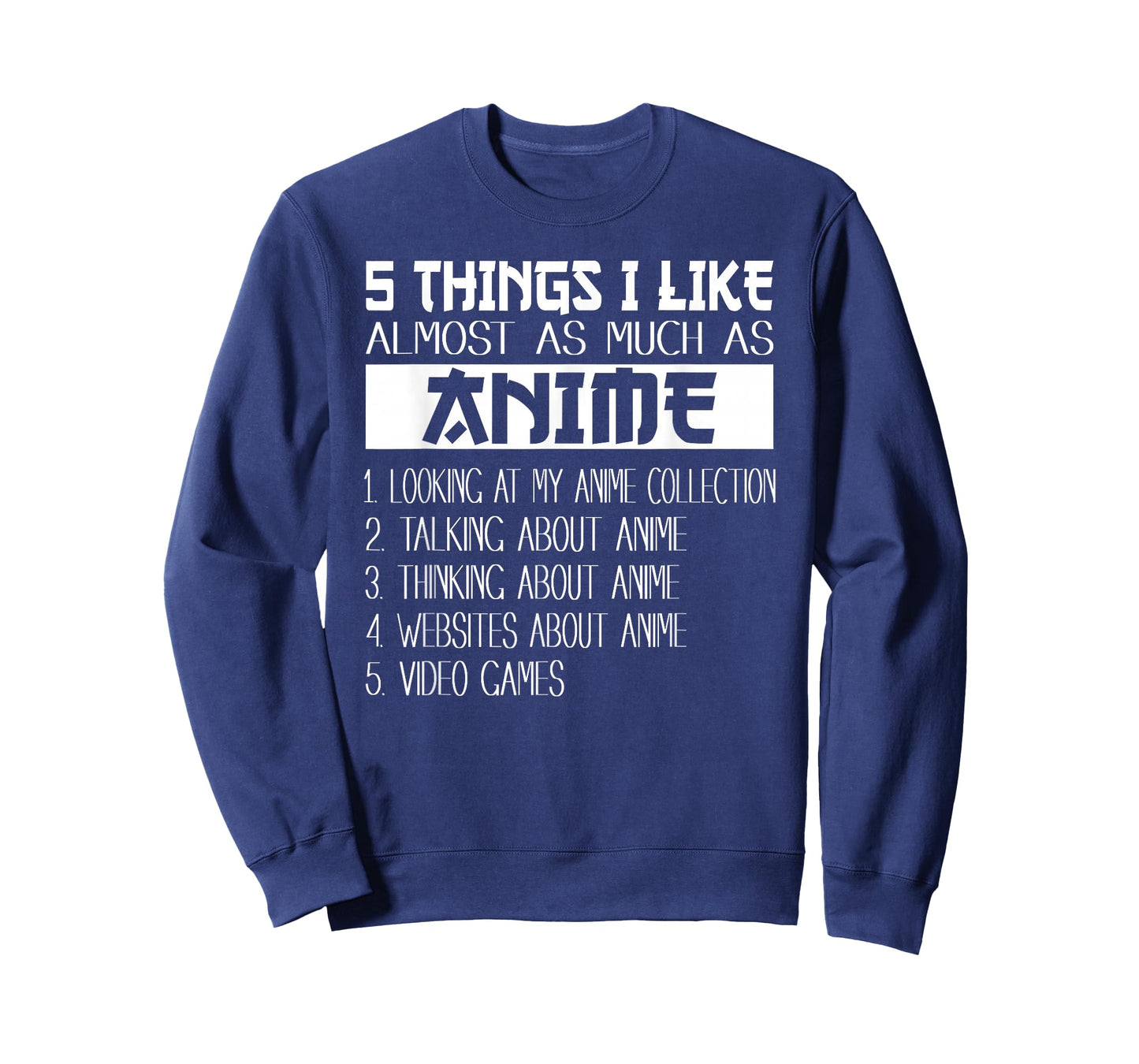 Anime 5 Things I Like Almost As Much as Anime & Video Games T-Shirt