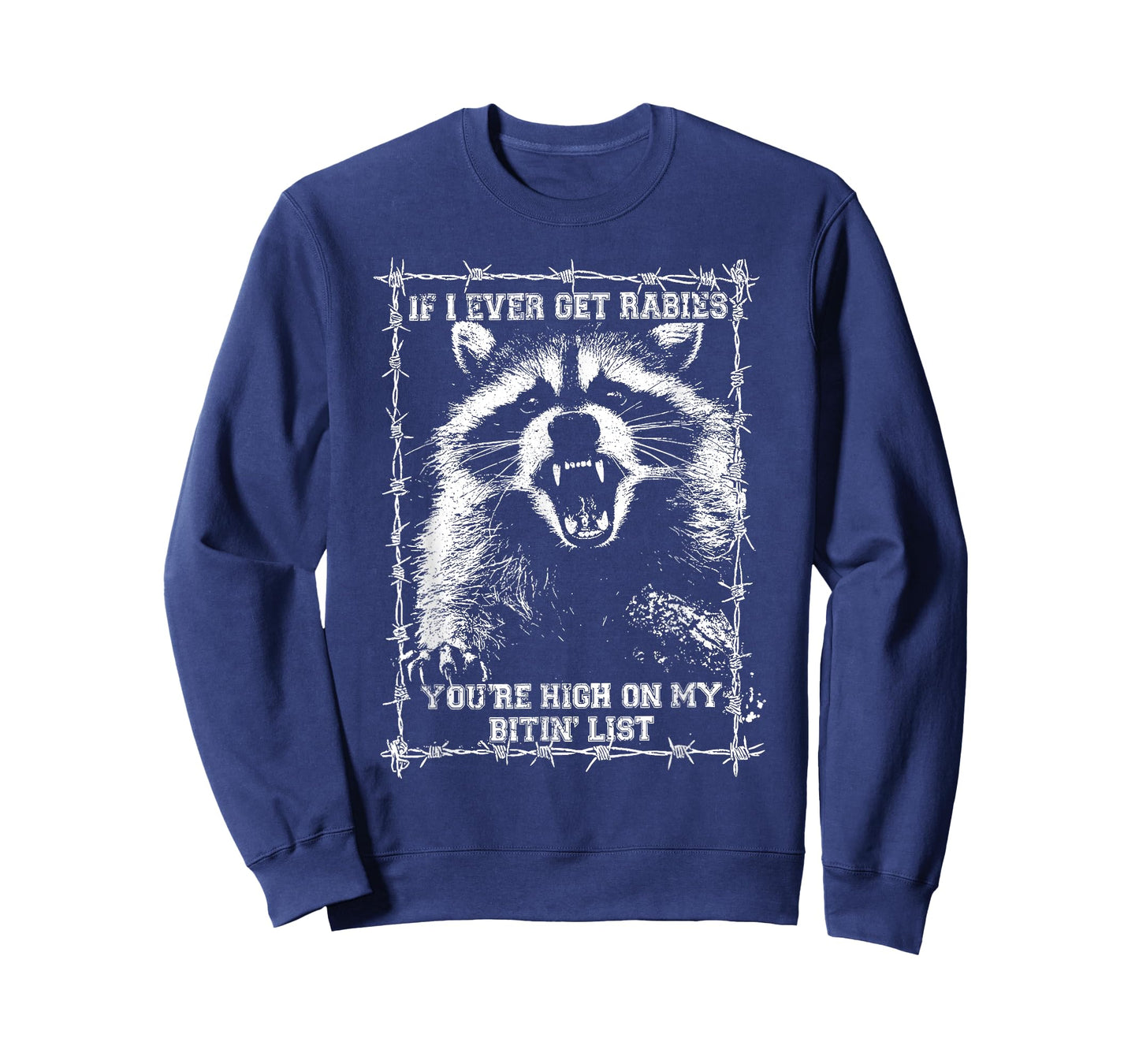 If I Ever Get Rabies You're High On My Bitin' List Raccoon T-Shirt
