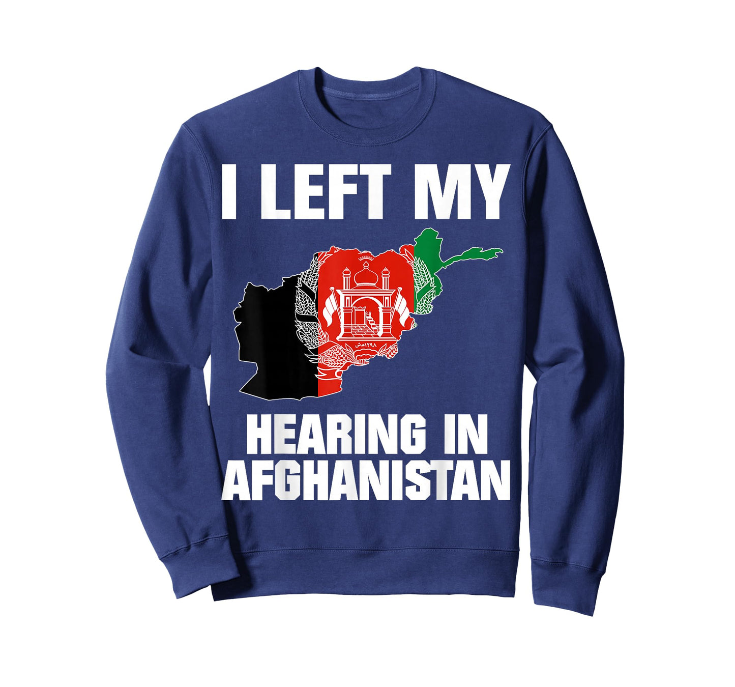 I Left My Hearing In Afghanistan T-Shirt