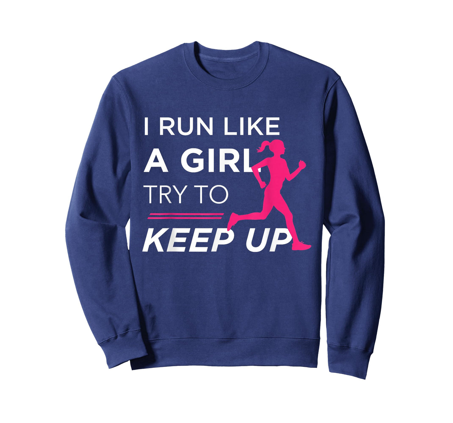 TShirt For Female Runners - I Run Like a Girl Try to Keep Up T-Shirt