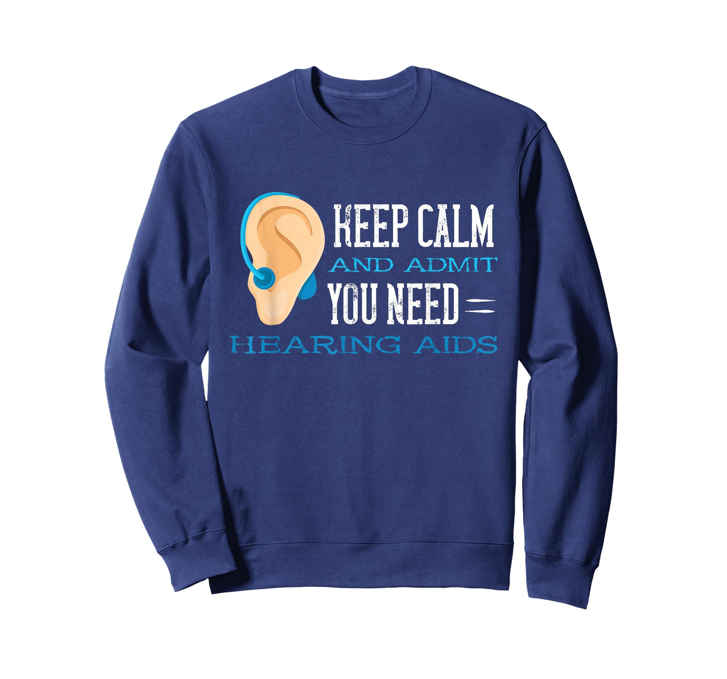 Audiology Help Calm And Admit Hearing Aid Deaf Awareness T-Shirt
