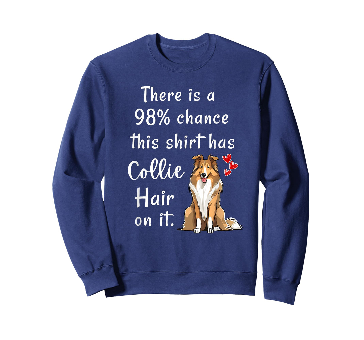 Funny Rough Collies 98% Chance Shirt Has Hair Rough Collie T-Shirt