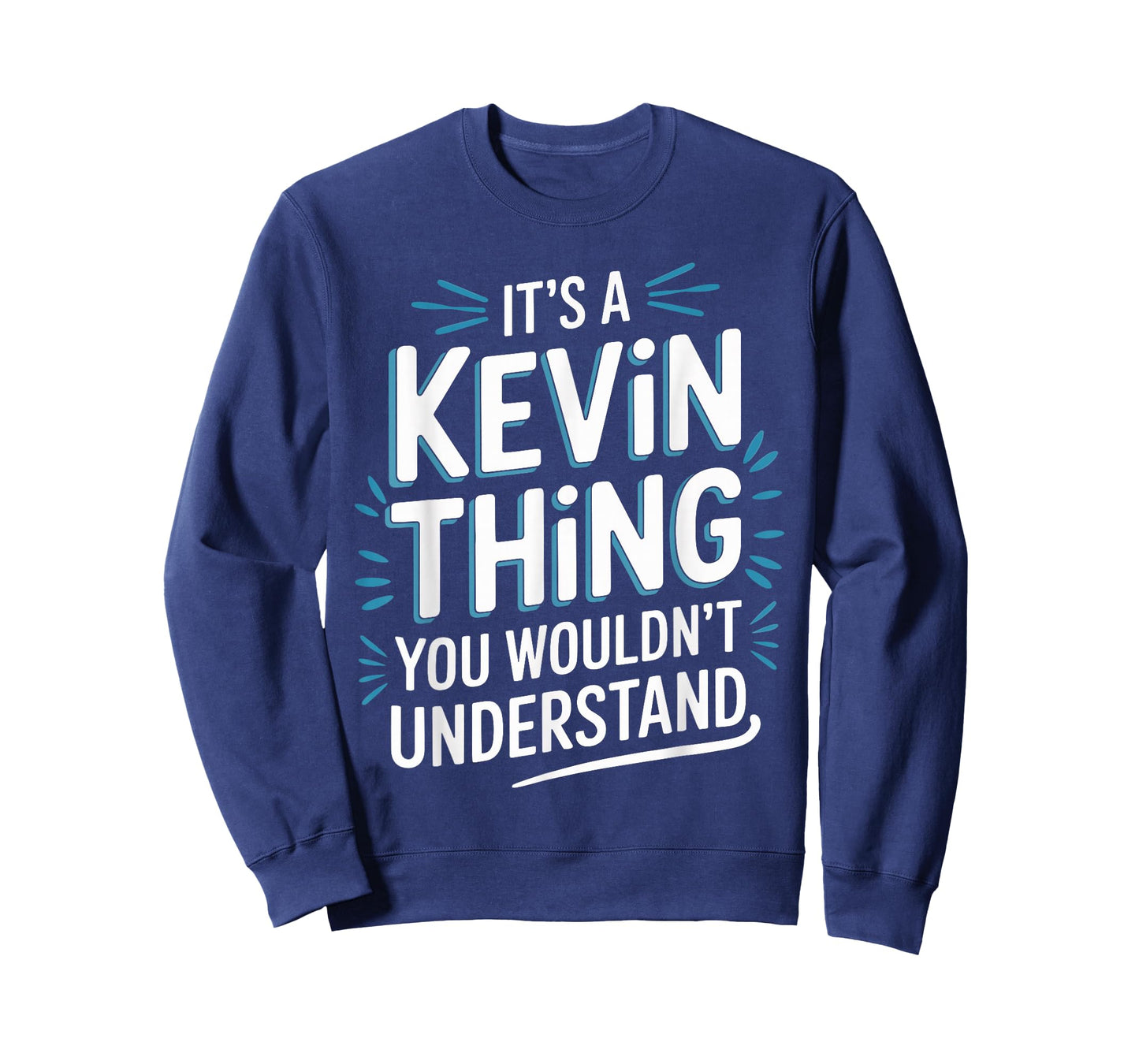 It's A KEVIN Thing, You Wouldn't Understand! KEVIN T-Shirt