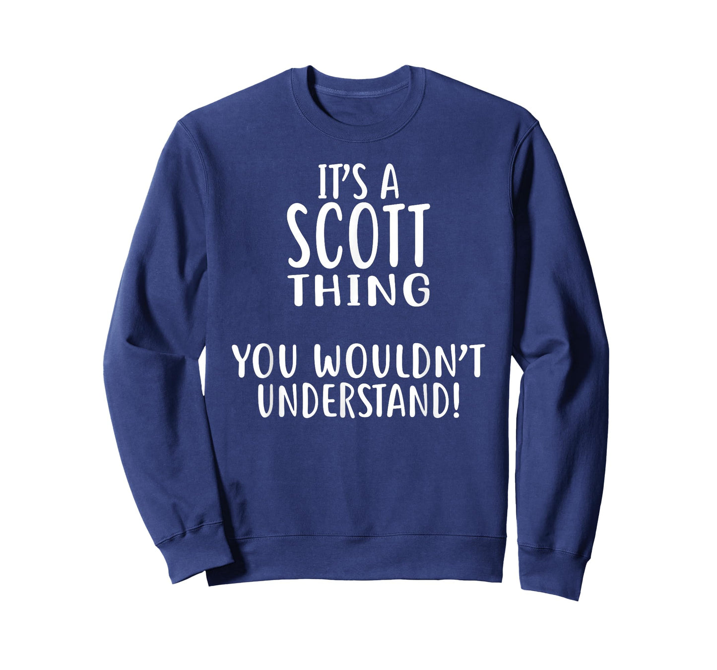 It's A SCOTT Thing, You Wouldn't Understand! SCOTT T-Shirt