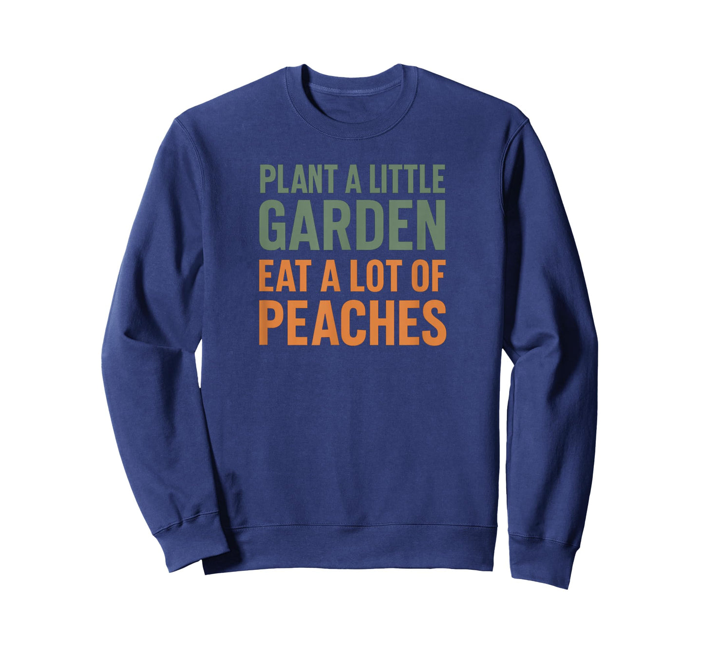 Plant a little garden eat a lot of peaches T-Shirt
