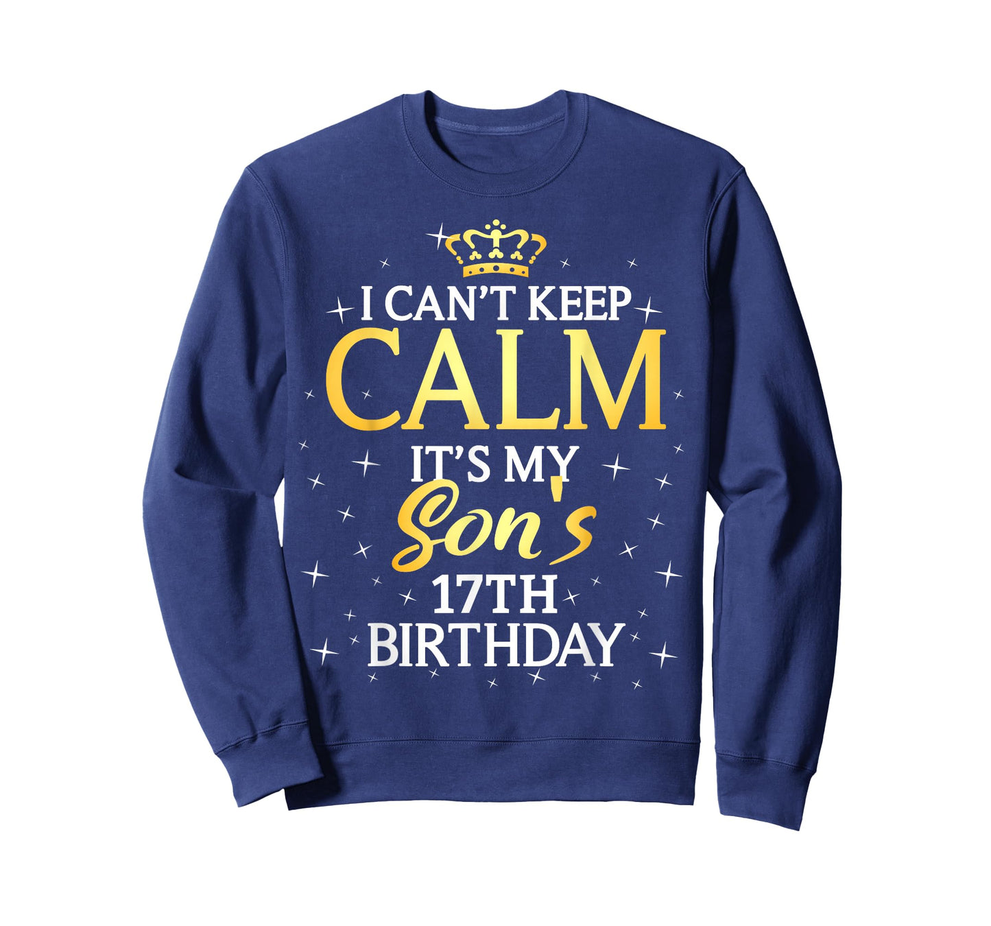 I Cant Keep Calm Its My Son 17th Birthday Party T-Shirt