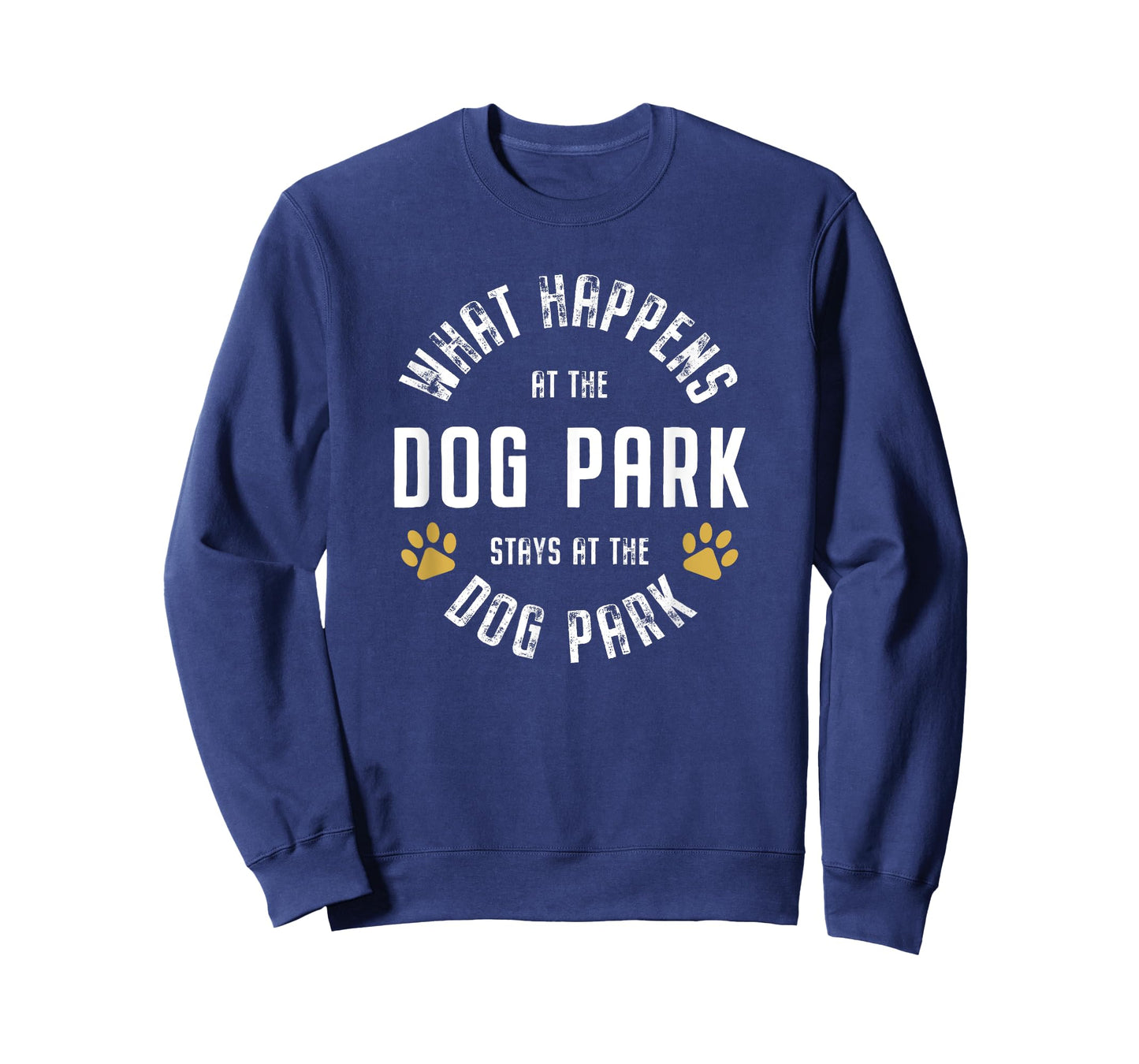 What happens at the dog park stays at the dog park Funny Men Women T-Shirt