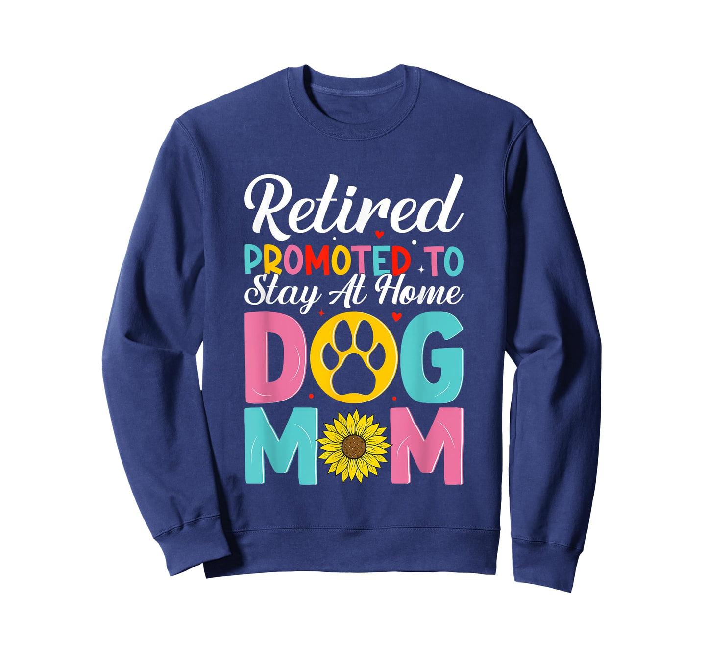 Retired Promoted To Stay At Home Dog Mom T-Shirt
