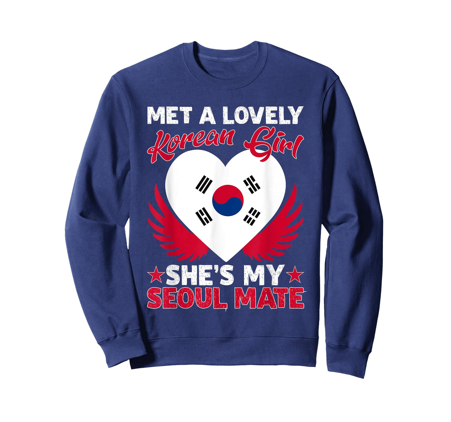 Met A Lovely Korean Girl, She's My Seoul Mate T-Shirt