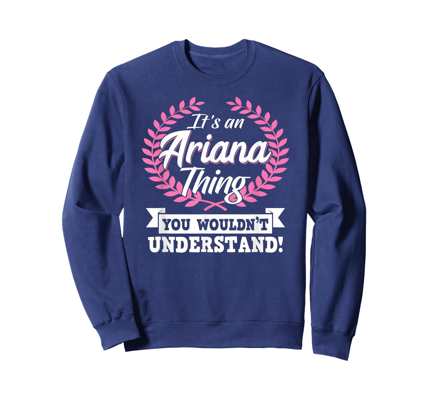 It's an Ariana Thing You Wouldn't Understand Name T-Shirt