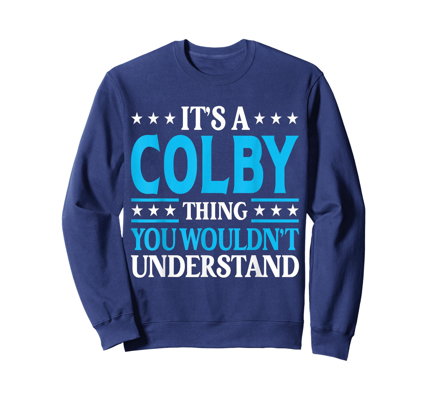 It's A Colby Thing Wouldn't Understand Personal Name Colby T-Shirt