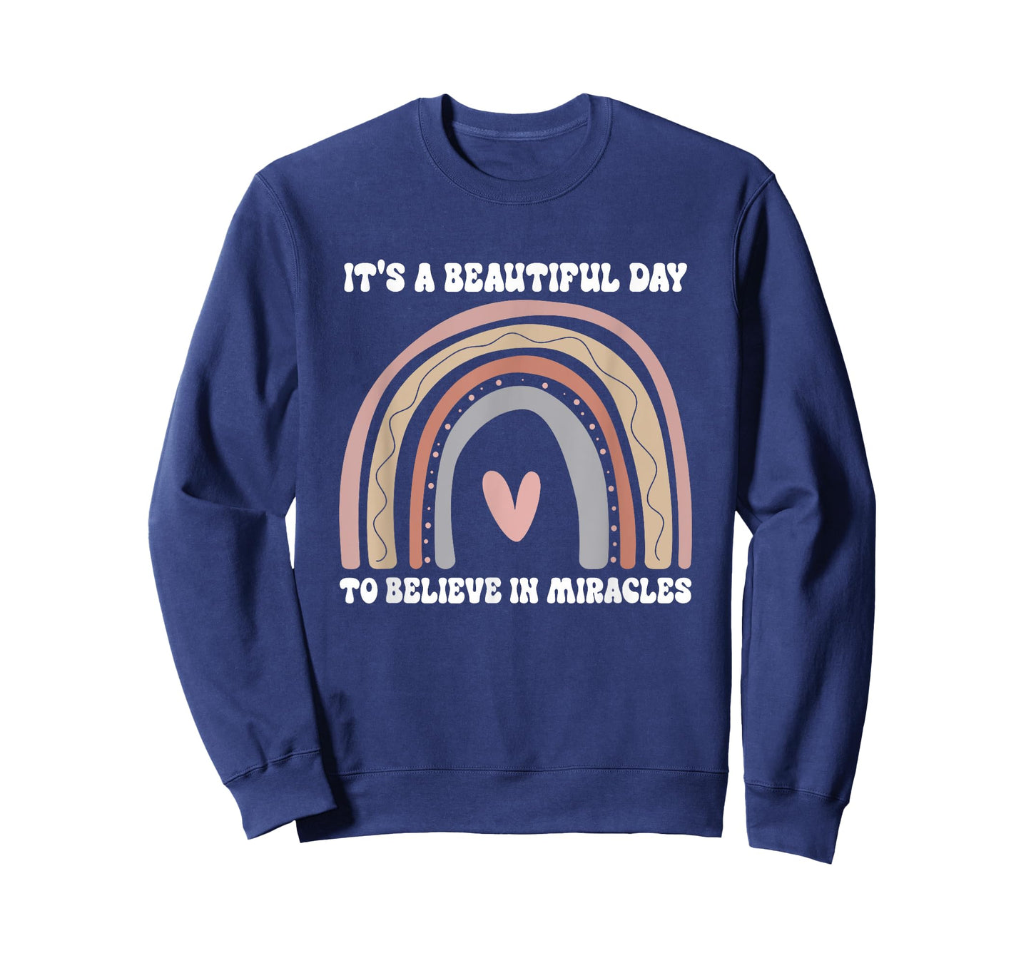 It's A Beautiful Day To Believe In Miracles Rainbow Quote T-Shirt