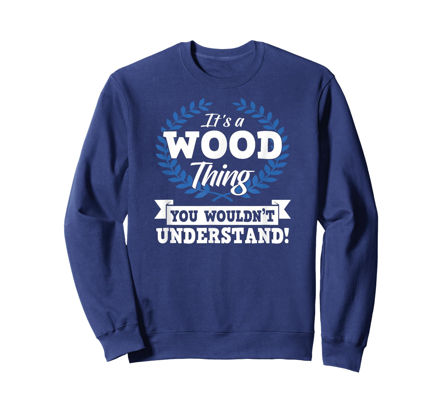 It's A Wood Thing You Wouldn't Understand Name Shirt T-Shirt