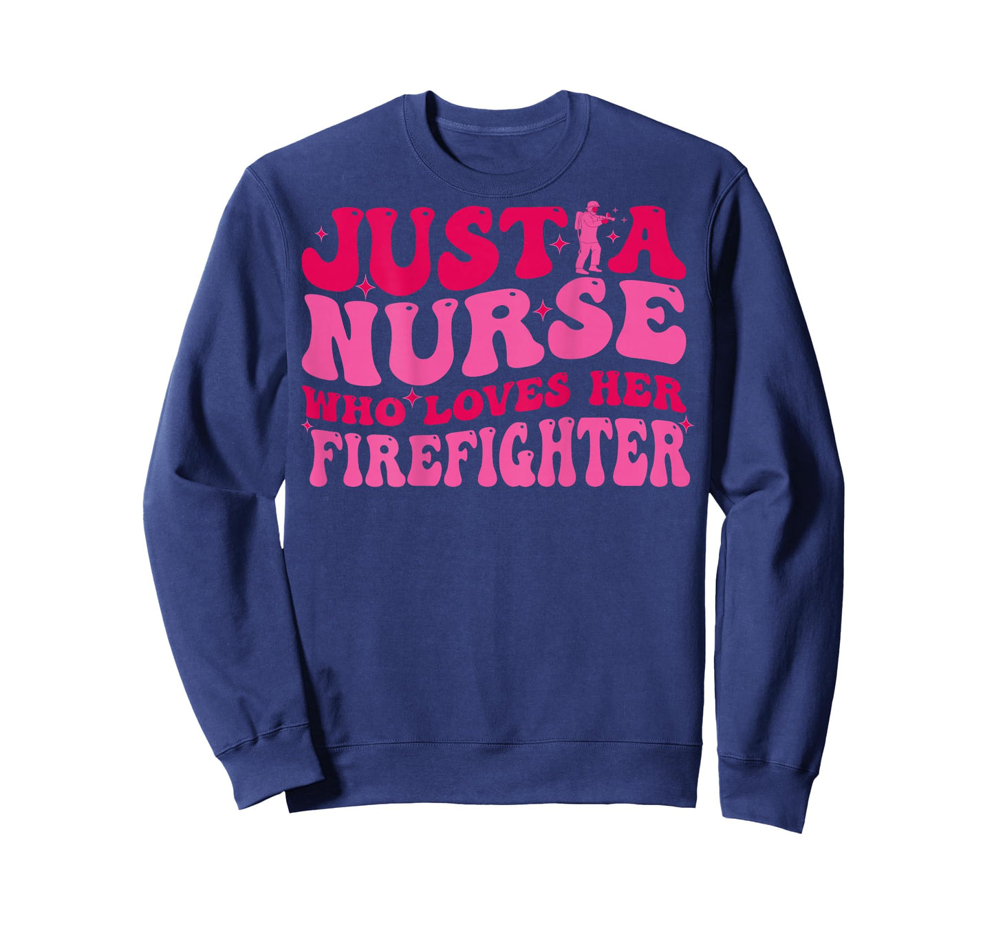 Just A Nurse Who Loves Her Firefighter Funny Fireman Wife RN T-Shirt