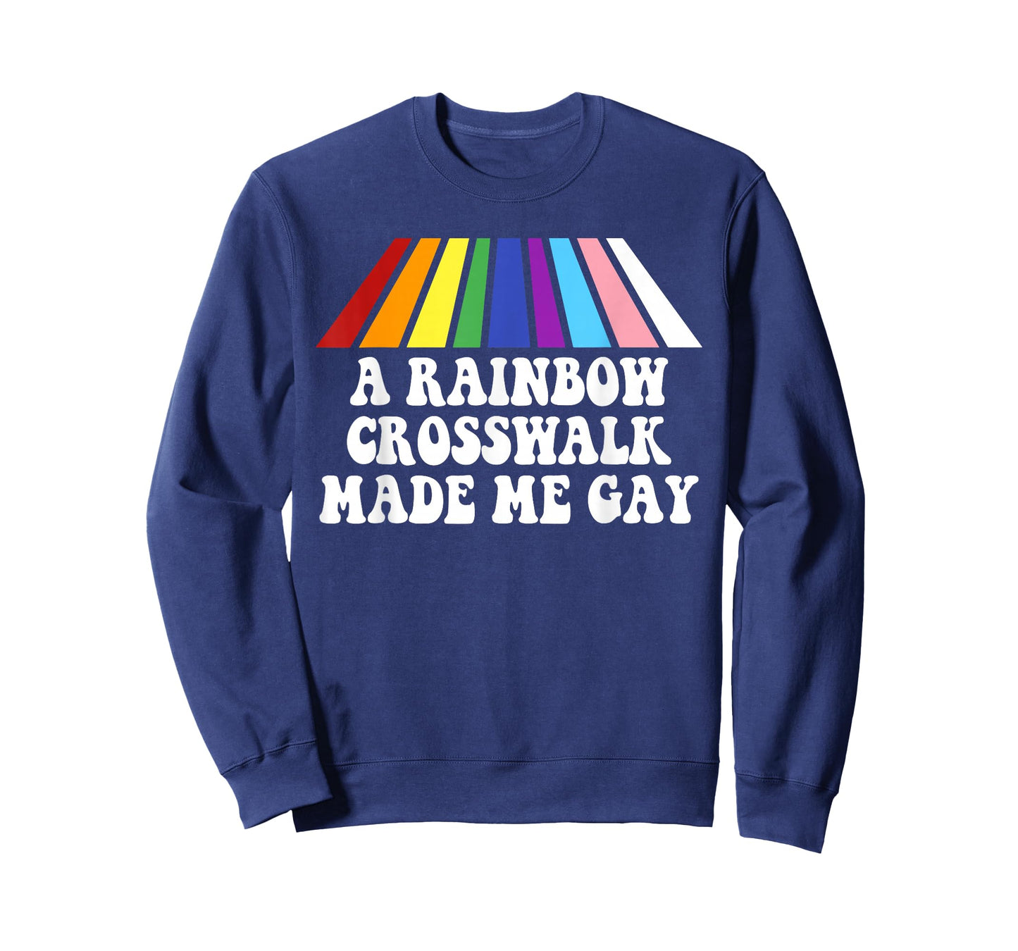A Rainbow Crosswalk Made Me Gay Funny LGBTQ+ T-Shirt