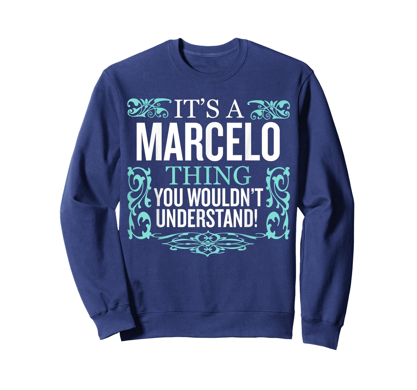 It's Marcelo Thing You Wouldn't Understand Funny Men Women T-Shirt