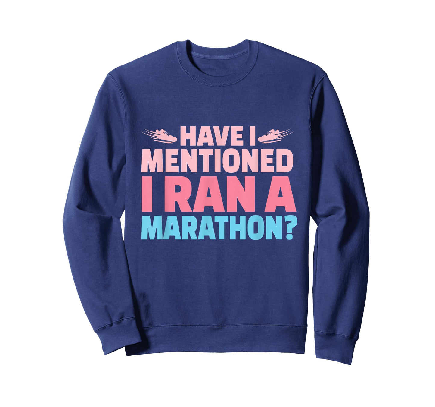 Have I Mentioned I Ran A Marathon Runner Women Girl Running T-Shirt