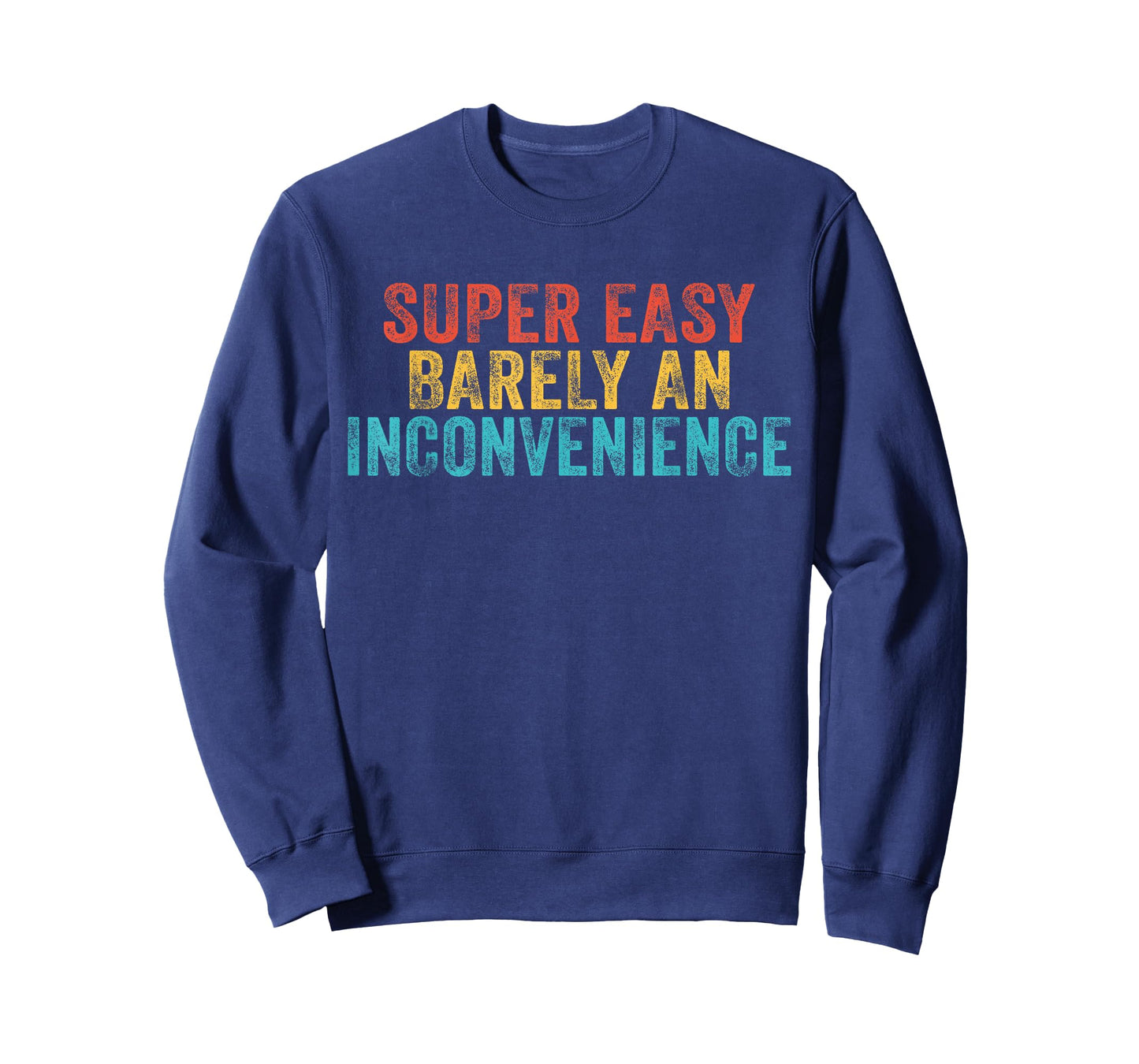 Funny Super Easy Barely an Inconvenience Saying Vintage T-Shirt