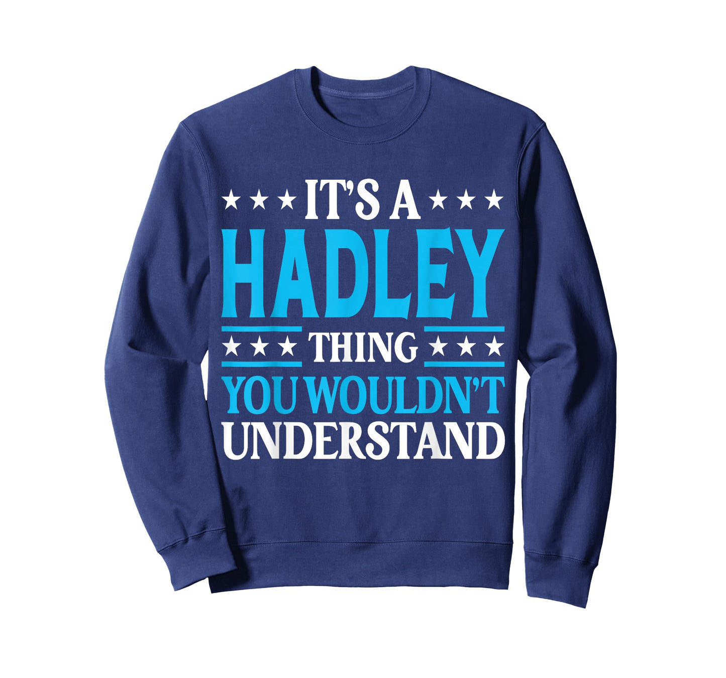 It's A Hadley Thing Wouldn't Understand Girl Name Hadley T-Shirt
