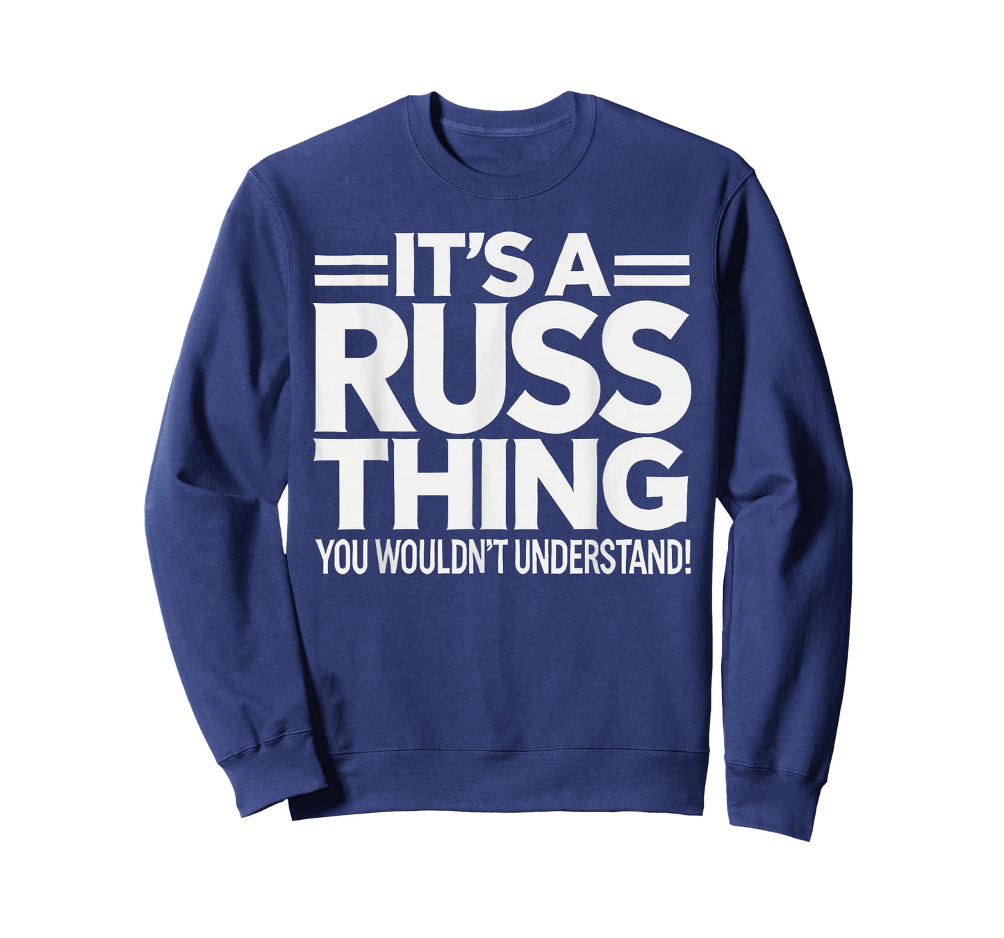 It's A RUSS Thing, You Wouldn't Understand! RUSS T-Shirt