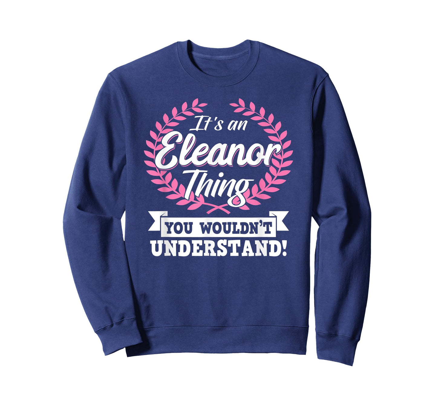 It's An Eleanor Thing You Wouldn't Understand Name Shirt T-Shirt