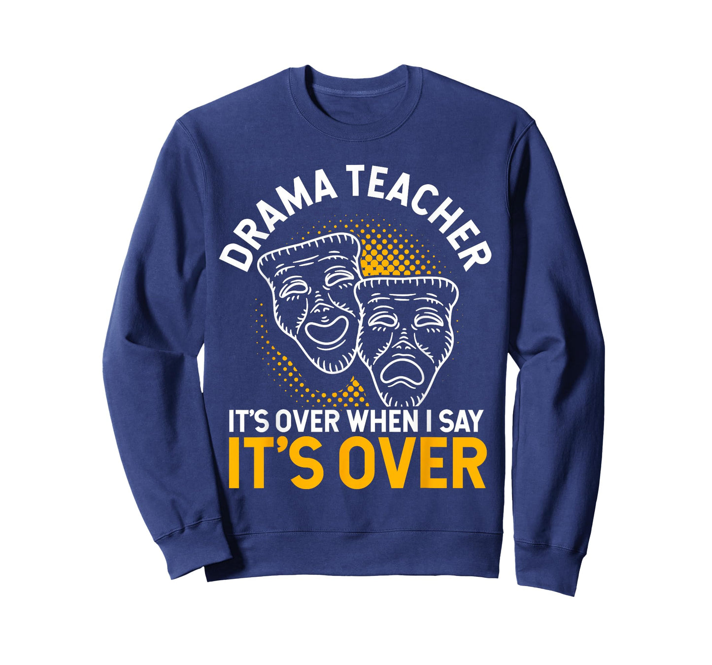 Drama Teacher | Funny Theater Acting Design T-Shirt