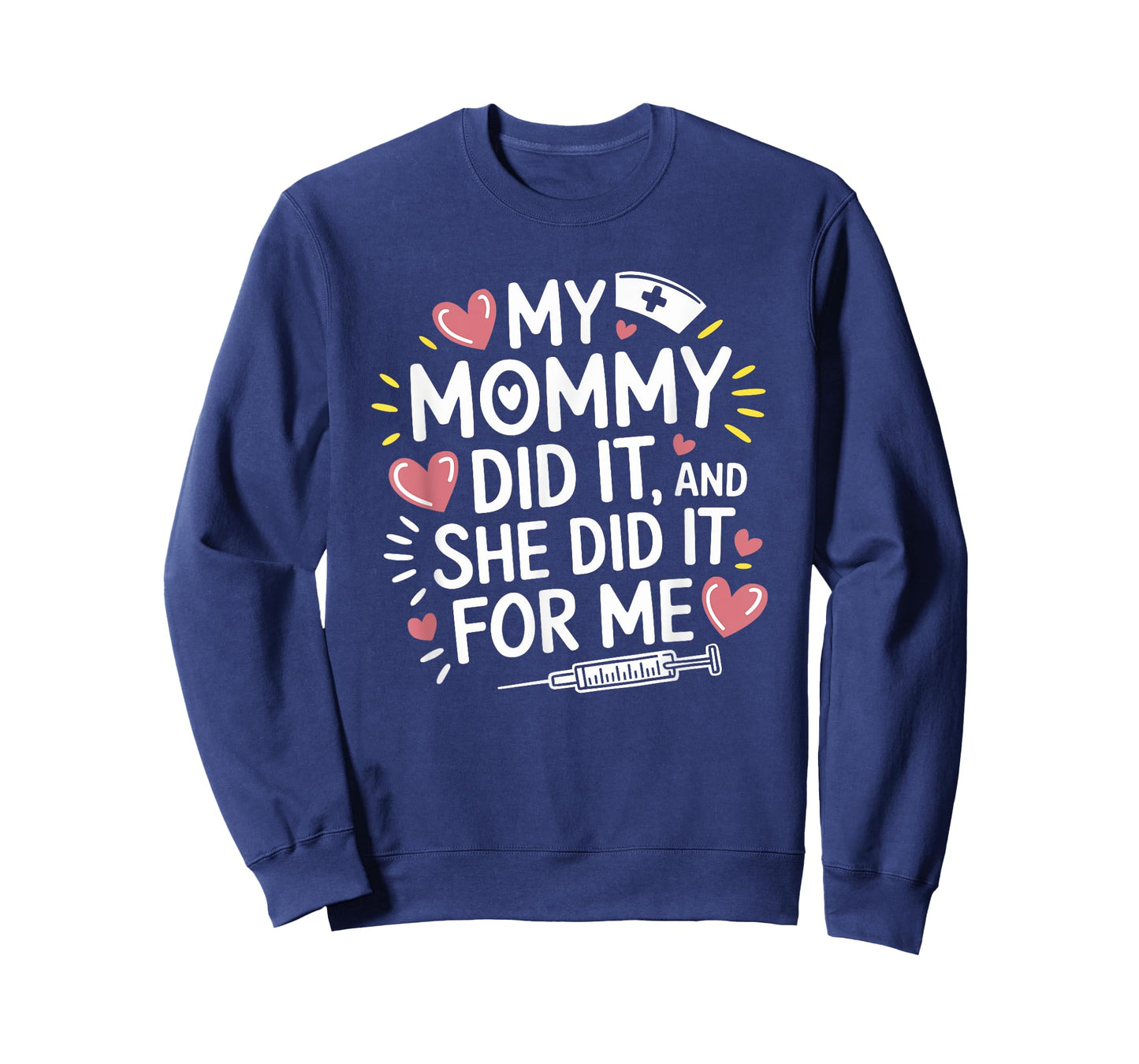 My Mommy Did It And She Did It For Me, Graduation Nurse Mom T-Shirt
