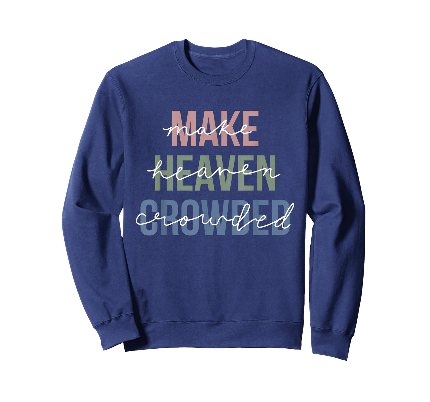 Make Heaven Crowded T-Shirt