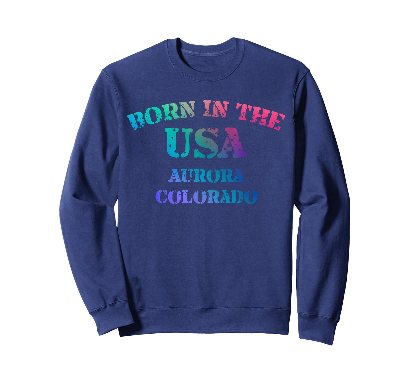 Born in The USA in Aurora Colorado Hometown T-Shirt